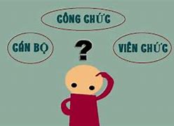 Cán Bộ Là Gì Ví Dụ