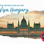 Hungary Từ Chối Visa Thăm Thân Khi Nào Có