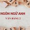 Văn Bằng 2 Ngôn Ngữ Anh Hanu